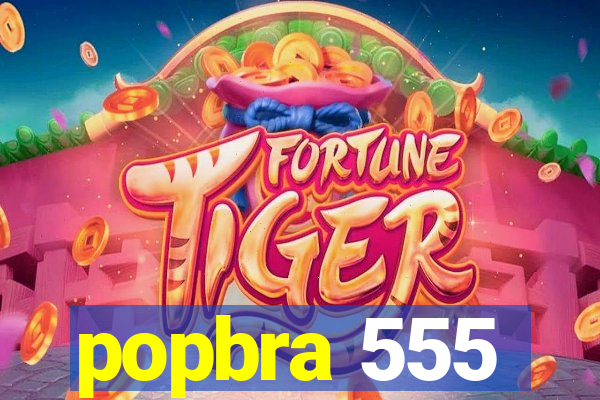 popbra 555